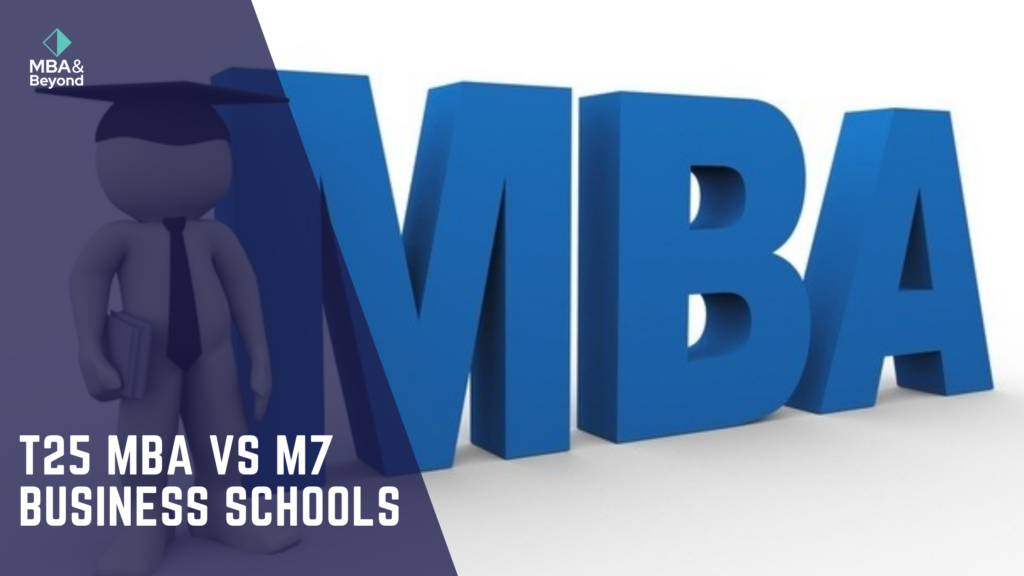 T25 MBA vs M7 Business Schools