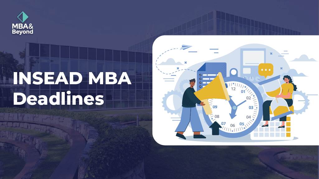 INSEAD MBA Deadlines