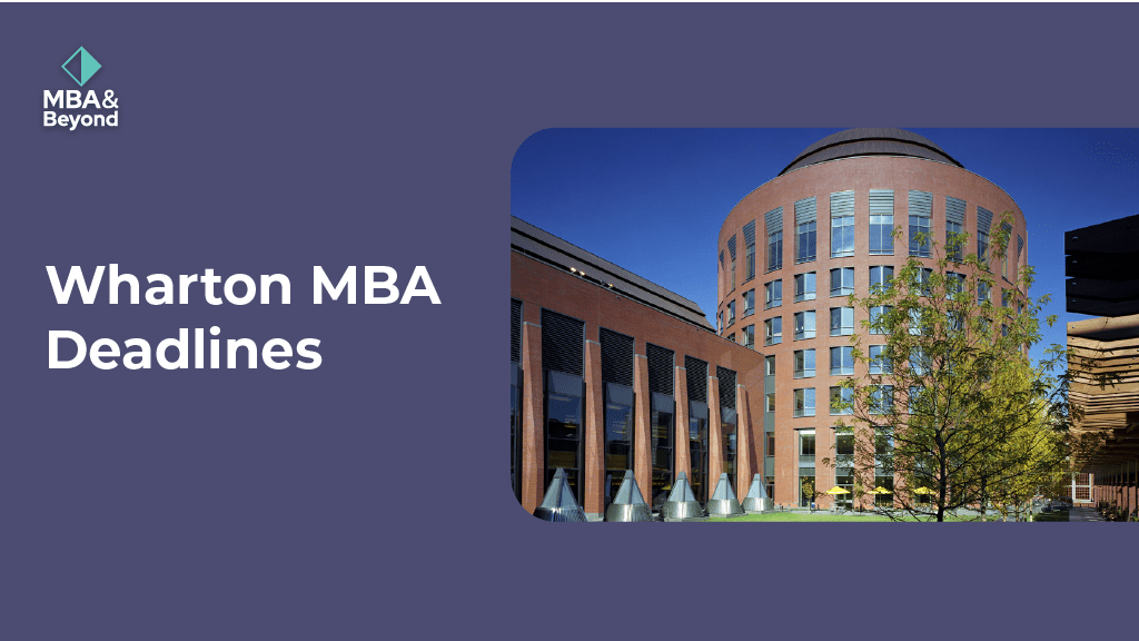 Wharton MBA Deadlines - MBA & Beyond