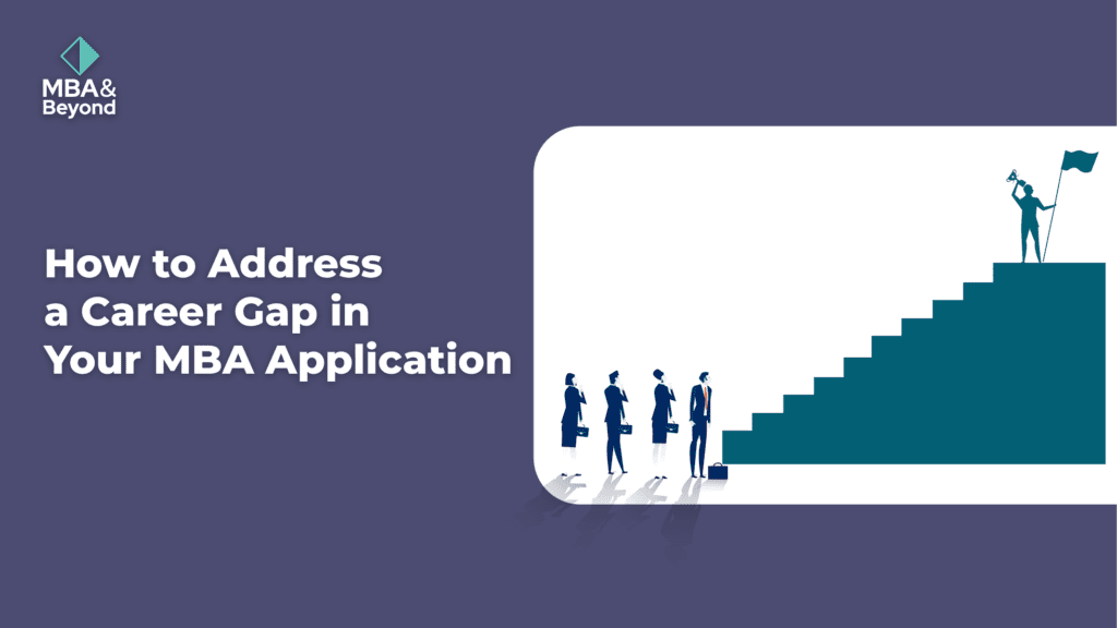 Career gap in your MBA application