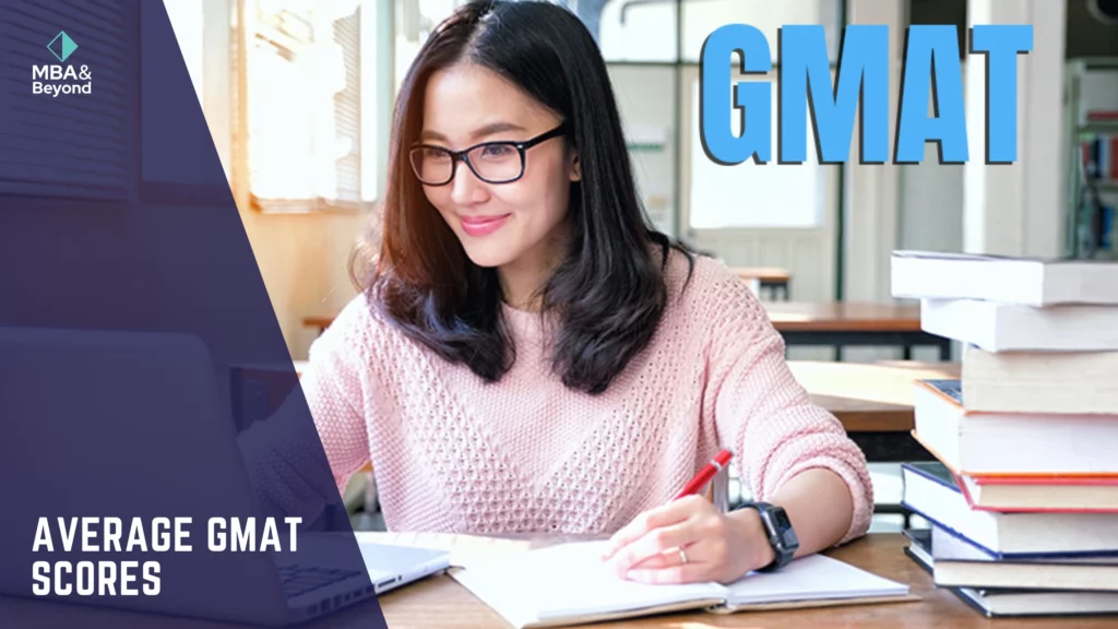 Average GMAT scores for top MBA programs